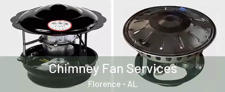  Chimney Fan Services Florence - AL
