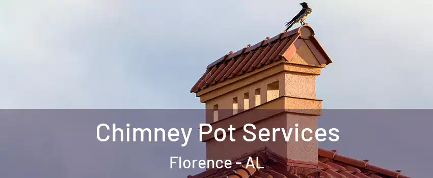  Chimney Pot Services Florence - AL