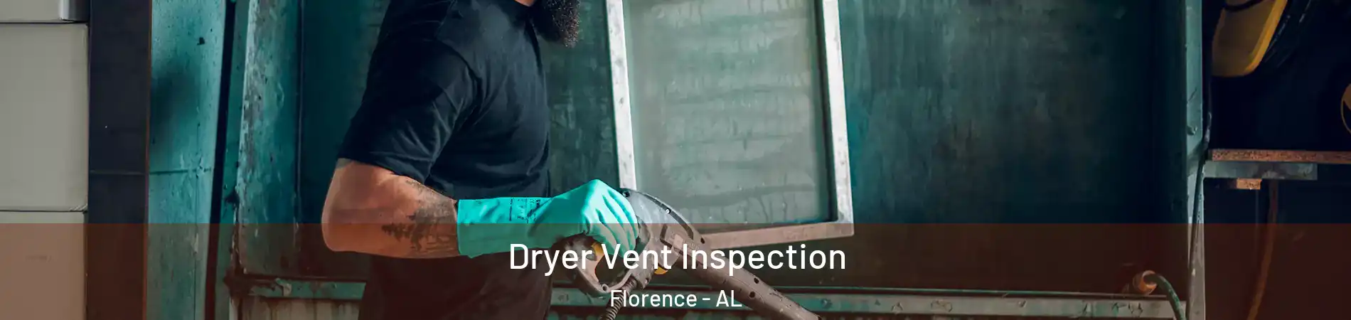  Dryer Vent Inspection Florence - AL