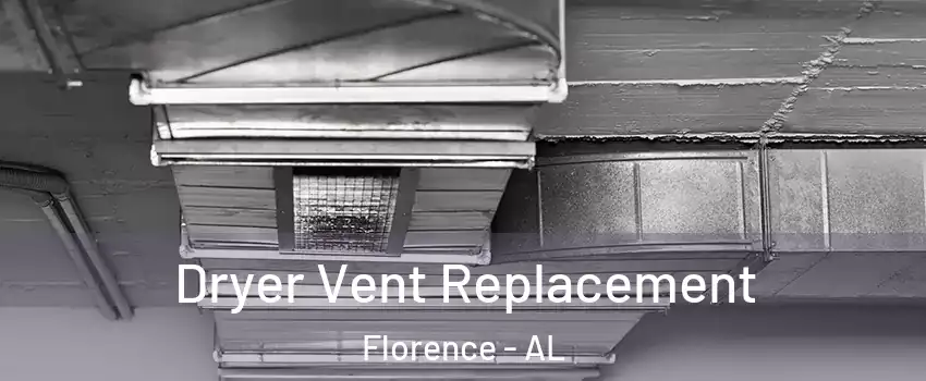  Dryer Vent Replacement Florence - AL