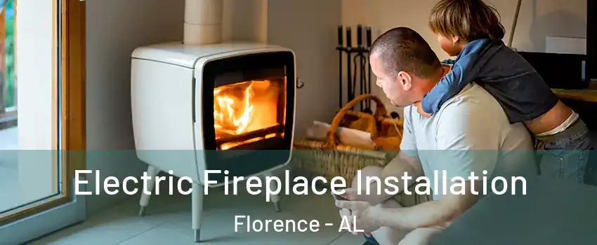  Electric Fireplace Installation Florence - AL