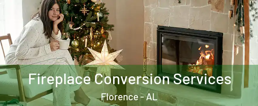  Fireplace Conversion Services Florence - AL