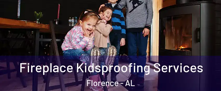  Fireplace Kidsproofing Services Florence - AL