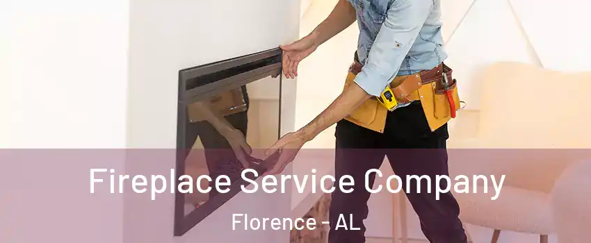 Fireplace Service Company Florence - AL