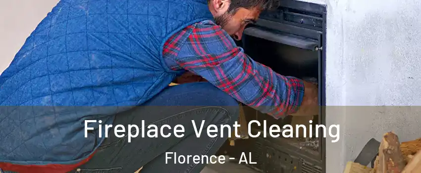  Fireplace Vent Cleaning Florence - AL