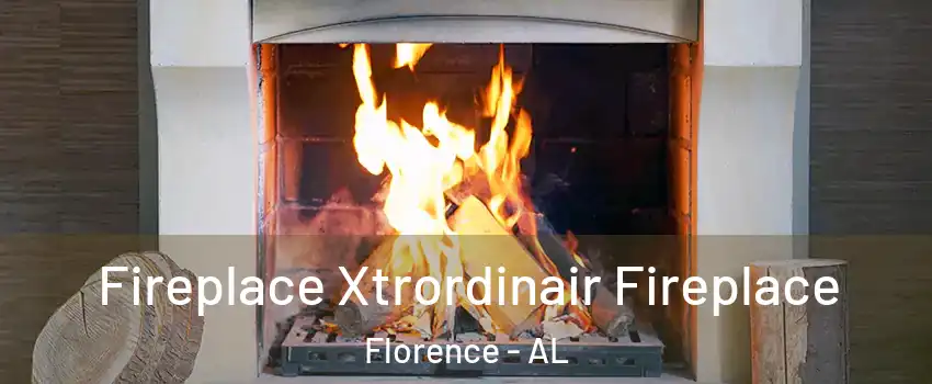  Fireplace Xtrordinair Fireplace Florence - AL