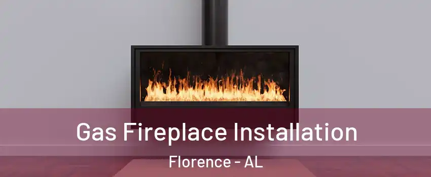  Gas Fireplace Installation Florence - AL