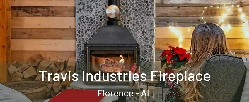  Travis Industries Fireplace Florence - AL