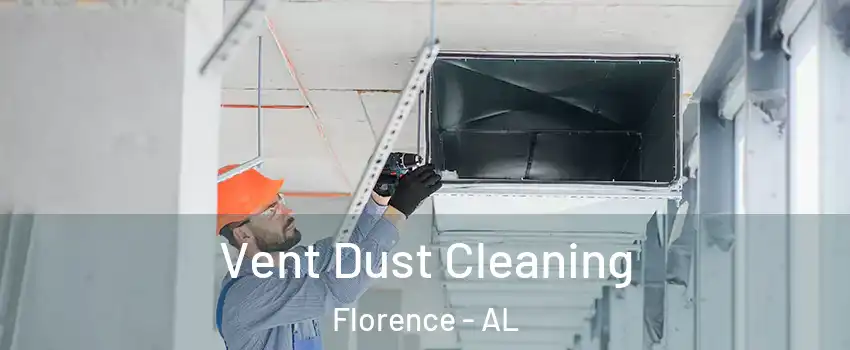  Vent Dust Cleaning Florence - AL