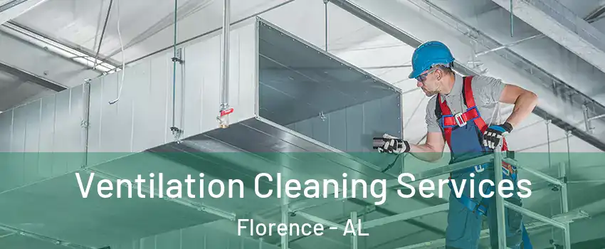  Ventilation Cleaning Services Florence - AL